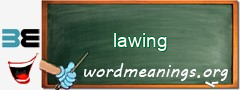 WordMeaning blackboard for lawing